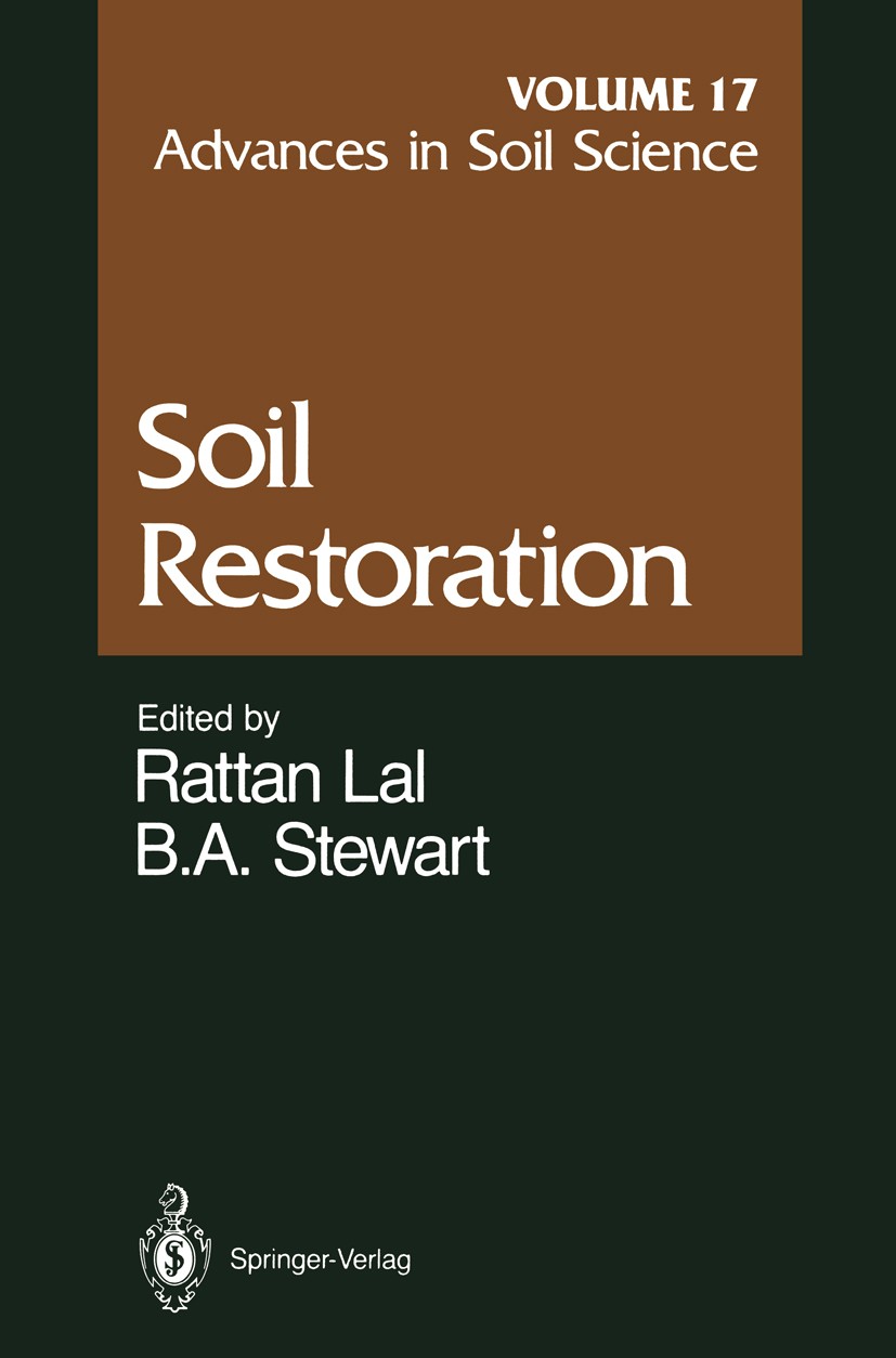 Titlebook: Advances in Soil Science; Soil Restoration Vol Rattan Lal,B. A. Stewart Book 1992 Springer-Verlag New York Inc. 1992 Fauna.Soil fertility.e Titlebook: Advances in Soil Science; Soil Restoration Vol Rattan Lal,B. A. Stewart Book 1992 Springer-Verlag New York Inc. 1992 Fauna.Soil fertility.e