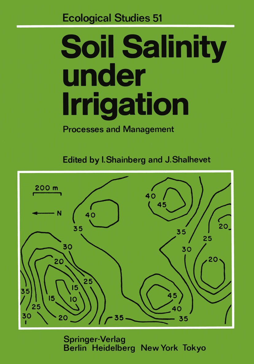 Titlebook: Soil Salinity under Irrigation; Processes and Manage Isaac Shainberg,Joseph Shalhevet Conference proceedings 1984 Springer-Verlag Berlin He Titlebook: Soil Salinity under Irrigation; Processes and Manage Isaac Shainberg,Joseph Shalhevet Conference proceedings 1984 Springer-Verlag Berlin He