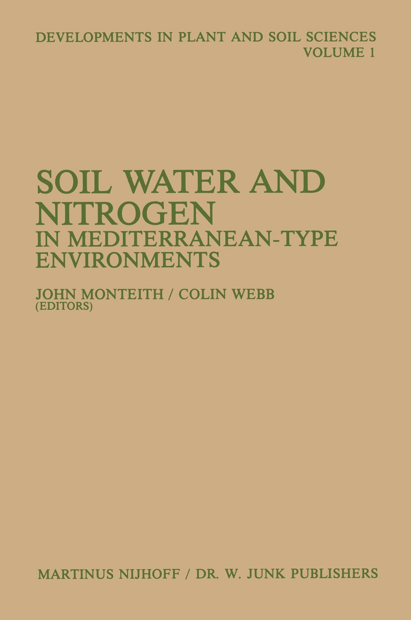 Titlebook: Soil Water and Nitrogen in Mediterranean-type Environments; John Monteith,Colin Webb Book 1981 Springer Science+Business Media Dordrecht 1 Titlebook: Soil Water and Nitrogen in Mediterranean-type Environments; John Monteith,Colin Webb Book 1981 Springer Science+Business Media Dordrecht 1