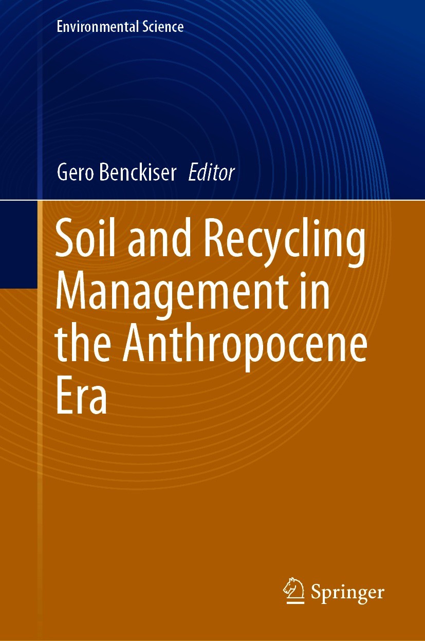 Titlebook: Soil and Recycling Management in the Anthropocene Era; Gero Benckiser Book 2021 Springer Nature Switzerland AG 2021 Anthropocene and Const Titlebook: Soil and Recycling Management in the Anthropocene Era; Gero Benckiser Book 2021 Springer Nature Switzerland AG 2021 Anthropocene and Const
