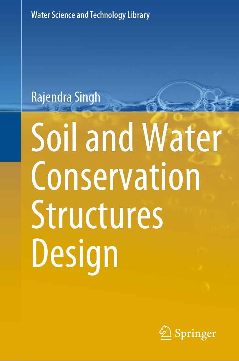 Titlebook: Soil and Water Conservation Structures Design; Rajendra Singh Textbook 2023 The Editor(s) (if applicable) and The Author(s), under exclusi Titlebook: Soil and Water Conservation Structures Design; Rajendra Singh Textbook 2023 The Editor(s) (if applicable) and The Author(s), under exclusi