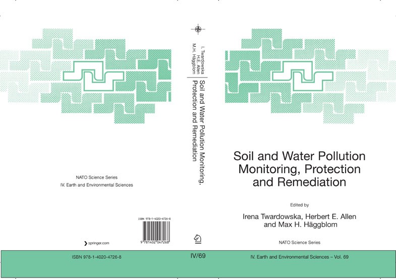 Titlebook: Soil and Water Pollution Monitoring, Protection and Remediation; Irena Twardowska,Herbert E. Allen,Sebastian Stefan Conference proceedings Titlebook: Soil and Water Pollution Monitoring, Protection and Remediation; Irena Twardowska,Herbert E. Allen,Sebastian Stefan Conference proceedings