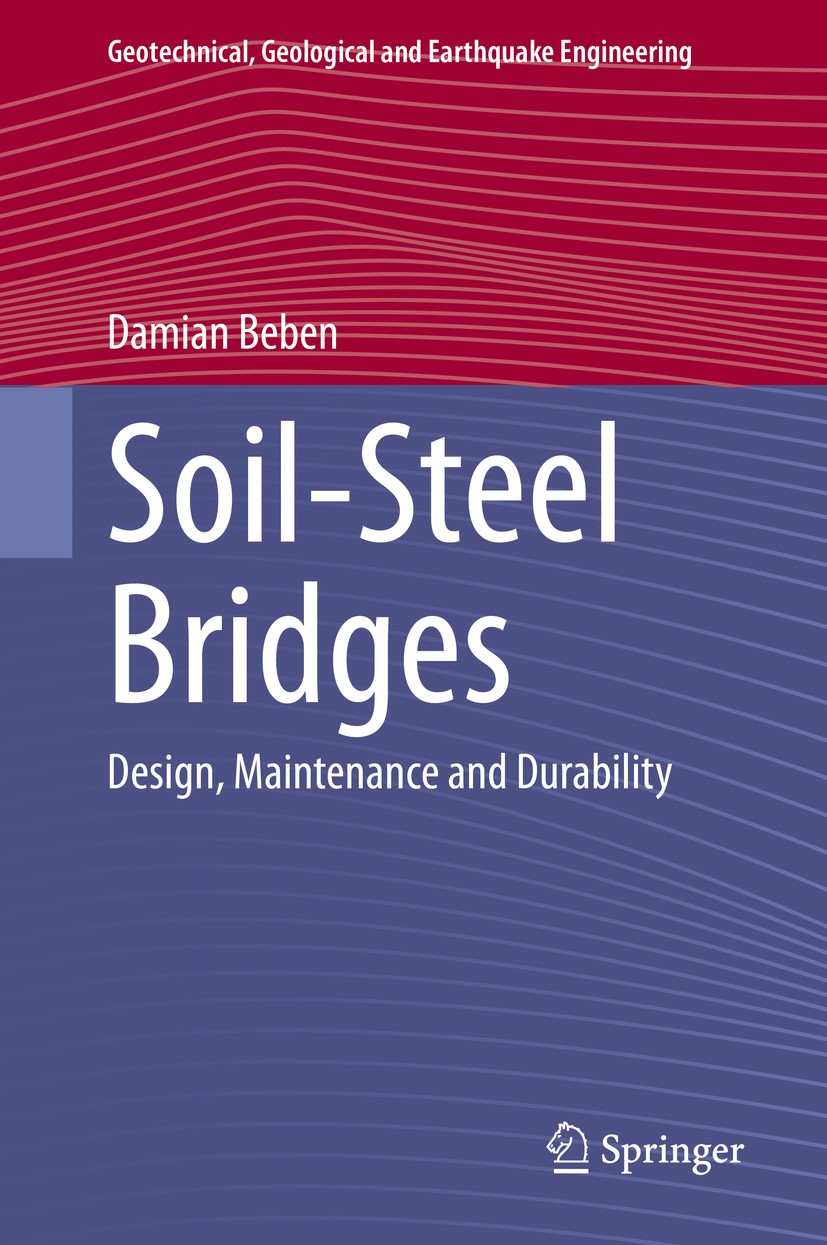 Titlebook: Soil-Steel Bridges; Design, Maintenance Damian Beben Book 2020 Springer Nature Switzerland AG 2020 Backfill and experimental tests.Soil-St Titlebook: Soil-Steel Bridges; Design, Maintenance Damian Beben Book 2020 Springer Nature Switzerland AG 2020 Backfill and experimental tests.Soil-St