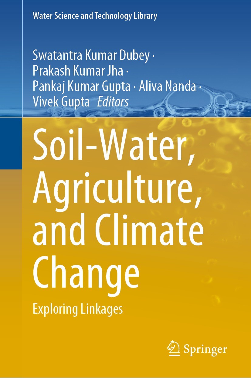 Titlebook: Soil-Water, Agriculture, and Climate Change; Exploring Linkages Swatantra Kumar Dubey,Prakash Kumar Jha,Vivek Gupt Book 2022 The Editor(s) Titlebook: Soil-Water, Agriculture, and Climate Change; Exploring Linkages Swatantra Kumar Dubey,Prakash Kumar Jha,Vivek Gupt Book 2022 The Editor(s)