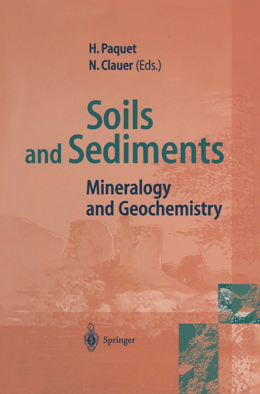 Titlebook: Soils and Sediments; Mineralogy and Geoch Hélène Paquet,Norbert Clauer Book 1997 Springer-Verlag Berlin Heidelberg 1997 Sedimentation.diage Titlebook: Soils and Sediments; Mineralogy and Geoch Hélène Paquet,Norbert Clauer Book 1997 Springer-Verlag Berlin Heidelberg 1997 Sedimentation.diage