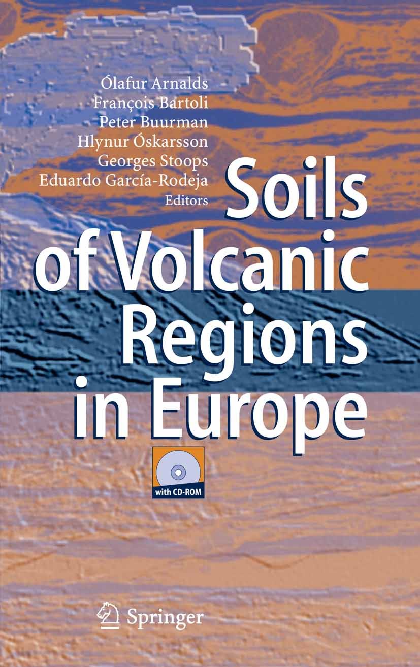 Titlebook: Soils of Volcanic Regions in Europe; Ó. Arnalds,H. Óskarsson,E. García-Rodeja Book 2007 Springer-Verlag Berlin Heidelberg 2007 Andosols.Mi Titlebook: Soils of Volcanic Regions in Europe; Ó. Arnalds,H. Óskarsson,E. García-Rodeja Book 2007 Springer-Verlag Berlin Heidelberg 2007 Andosols.Mi