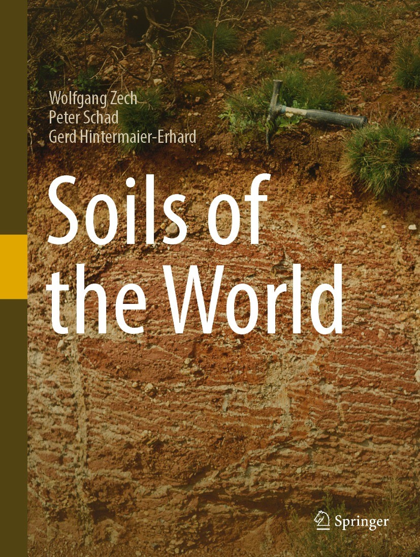 Titlebook: Soils of the World; Wolfgang Zech,Peter Schad,Gerd Hintermaier-Erhard Book 2022 Springer-Verlag GmbH Germany, part of Springer Nature 2022 Titlebook: Soils of the World; Wolfgang Zech,Peter Schad,Gerd Hintermaier-Erhard Book 2022 Springer-Verlag GmbH Germany, part of Springer Nature 2022