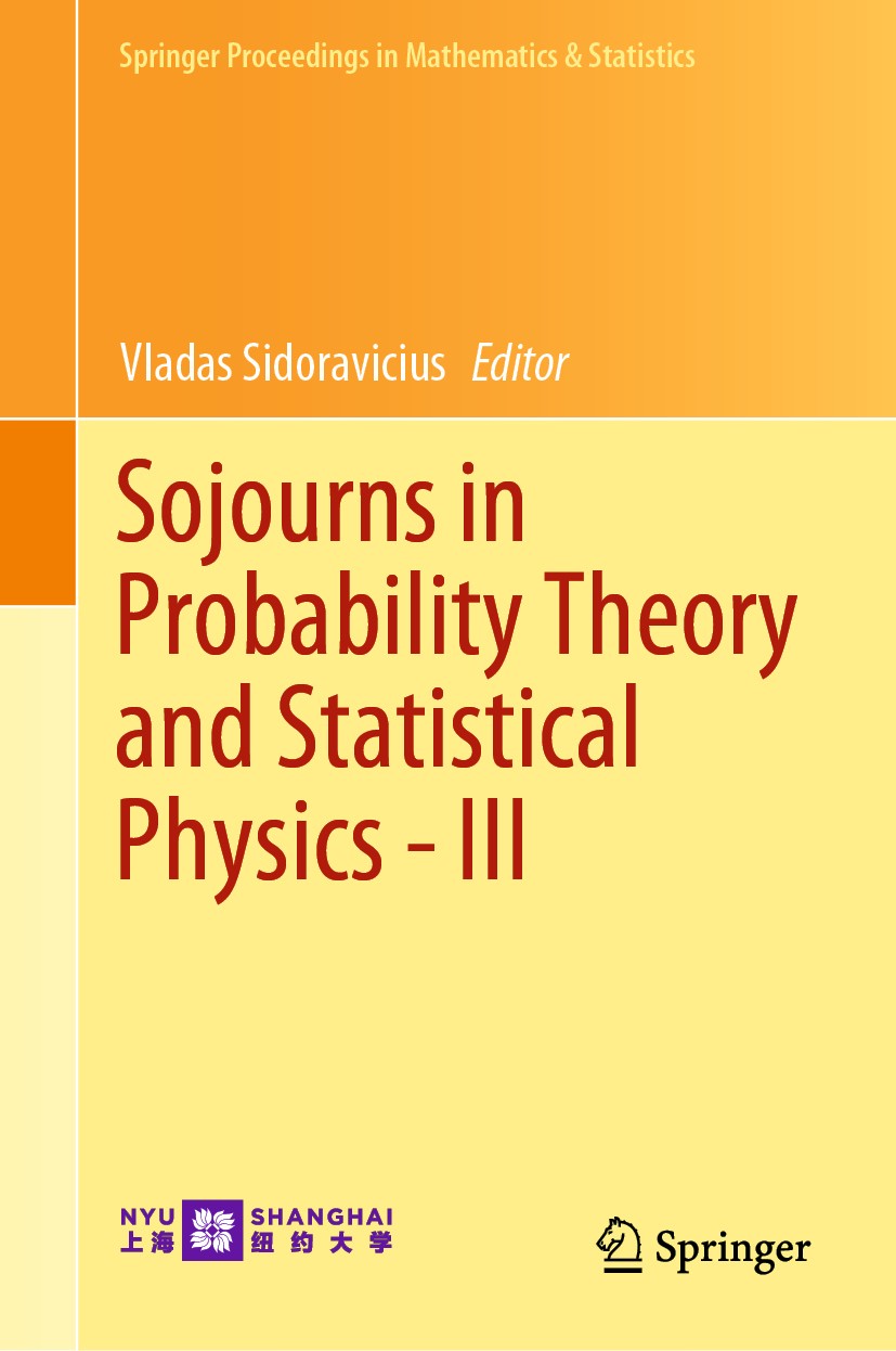 Titlebook: Sojourns in Probability Theory and Statistical Physics - III; Interacting Particle Vladas Sidoravicius Conference proceedings 2019 Springer Titlebook: Sojourns in Probability Theory and Statistical Physics - III; Interacting Particle Vladas Sidoravicius Conference proceedings 2019 Springer
