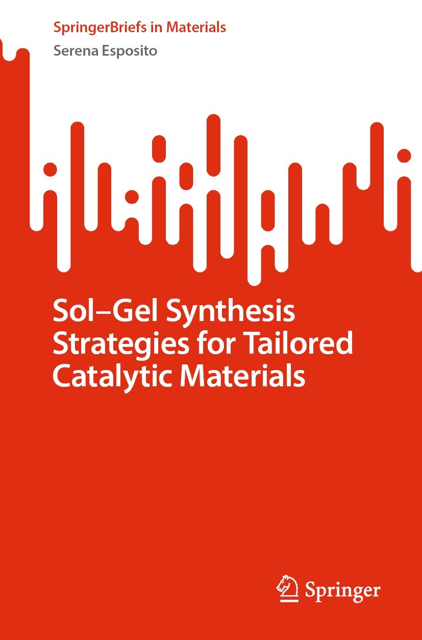 Titlebook: Sol-Gel Synthesis Strategies for Tailored Catalytic Materials; Serena Esposito Book 2023 The Author(s), under exclusive license to Springe Titlebook: Sol-Gel Synthesis Strategies for Tailored Catalytic Materials; Serena Esposito Book 2023 The Author(s), under exclusive license to Springe