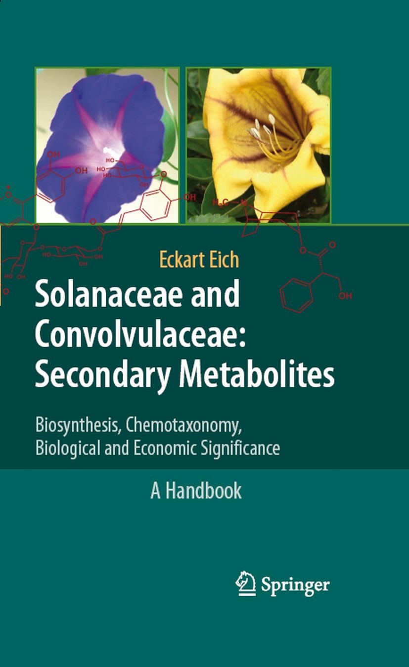 Titlebook: Solanaceae and Convolvulaceae: Secondary Metabolites; Biosynthesis, Chemot Eckart Eich Book 2008 Springer-Verlag Berlin Heidelberg 2008 Alk Titlebook: Solanaceae and Convolvulaceae: Secondary Metabolites; Biosynthesis, Chemot Eckart Eich Book 2008 Springer-Verlag Berlin Heidelberg 2008 Alk
