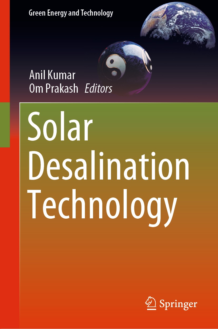 Titlebook: Solar Desalination Technology; Anil Kumar,Om Prakash Book 2019 Springer Nature Singapore Pte Ltd. 2019 Renewable Energy.Energy Technology. Titlebook: Solar Desalination Technology; Anil Kumar,Om Prakash Book 2019 Springer Nature Singapore Pte Ltd. 2019 Renewable Energy.Energy Technology.