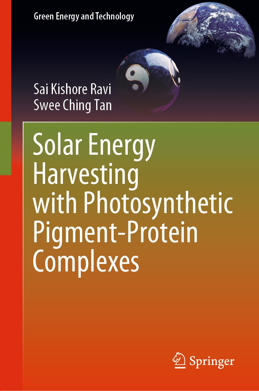 Titlebook: Solar Energy Harvesting with Photosynthetic Pigment-Protein Complexes; Sai Kishore Ravi,Swee Ching Tan Book 2020 Springer Nature Singapore Titlebook: Solar Energy Harvesting with Photosynthetic Pigment-Protein Complexes; Sai Kishore Ravi,Swee Ching Tan Book 2020 Springer Nature Singapore
