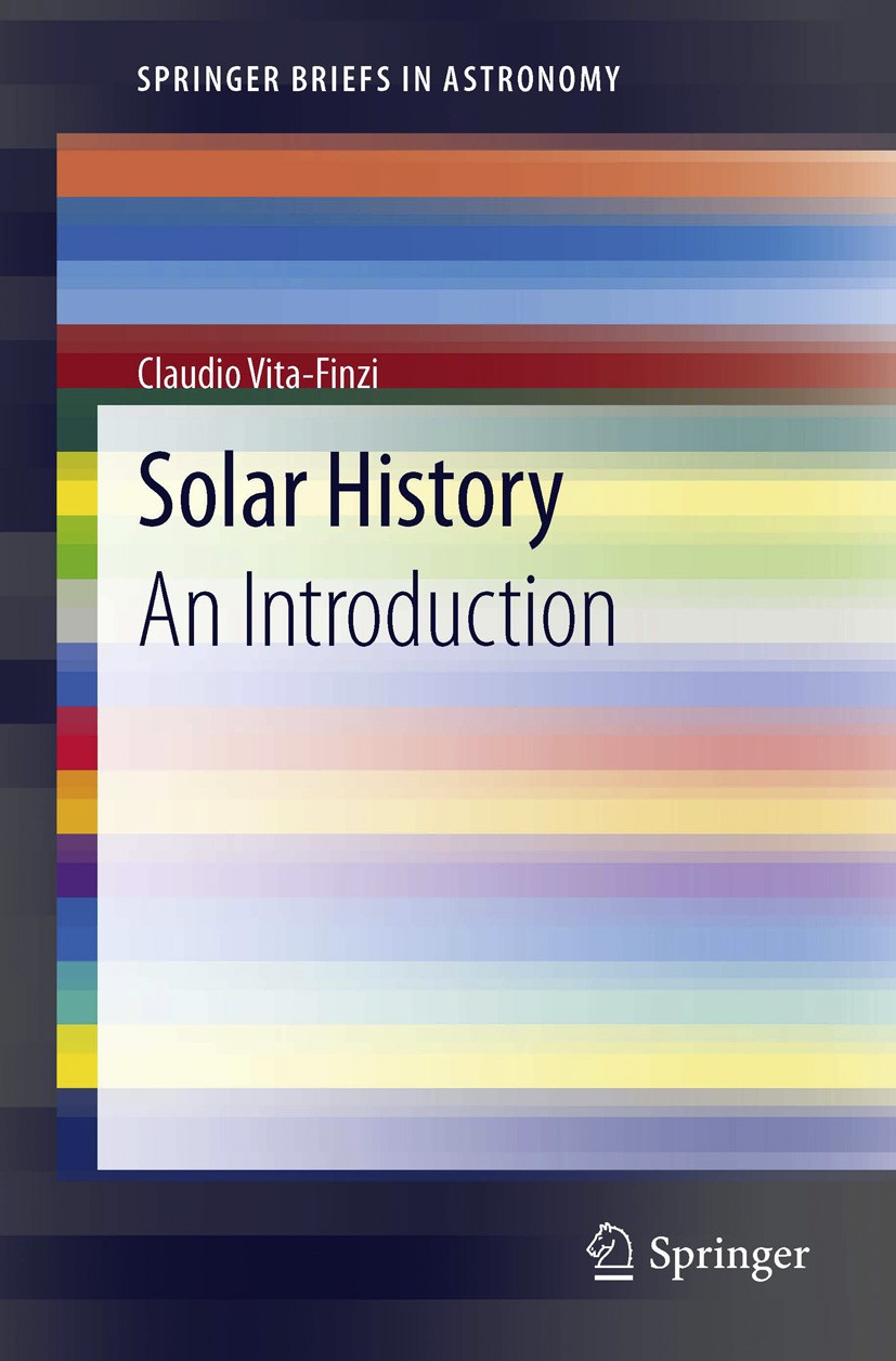 Titlebook: Solar History; An Introduction Claudio Vita-Finzi Book 2013 The Author(s) 2013 Cosmogenic istotopes.Global atmospheric circulation and jet Titlebook: Solar History; An Introduction Claudio Vita-Finzi Book 2013 The Author(s) 2013 Cosmogenic istotopes.Global atmospheric circulation and jet