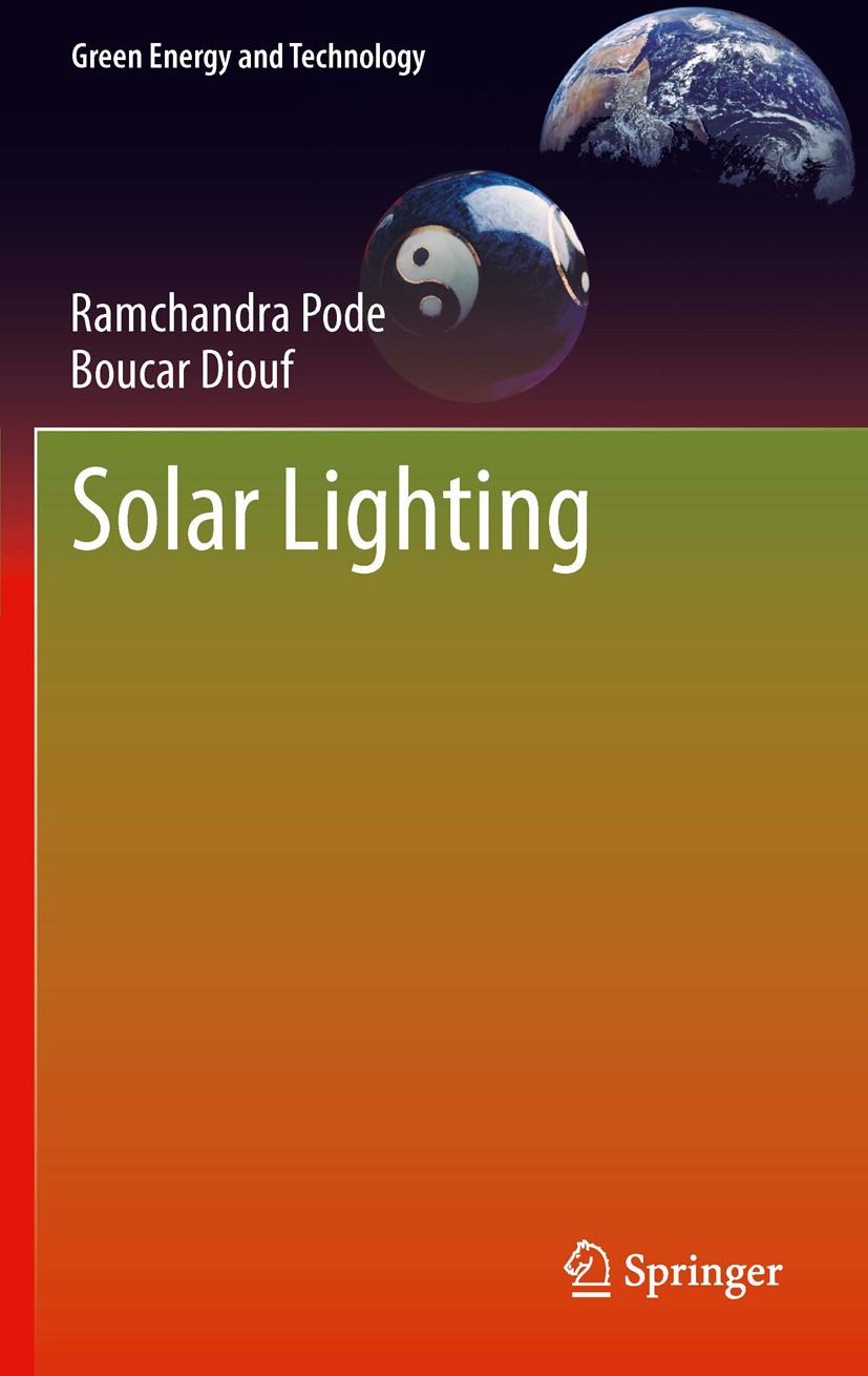 Titlebook: Solar Lighting; Ramchandra Pode,Boucar Diouf Book 2011 Springer-Verlag London Limited 2011 Energy Efficient Light Sources.Energy Efficient Titlebook: Solar Lighting; Ramchandra Pode,Boucar Diouf Book 2011 Springer-Verlag London Limited 2011 Energy Efficient Light Sources.Energy Efficient
