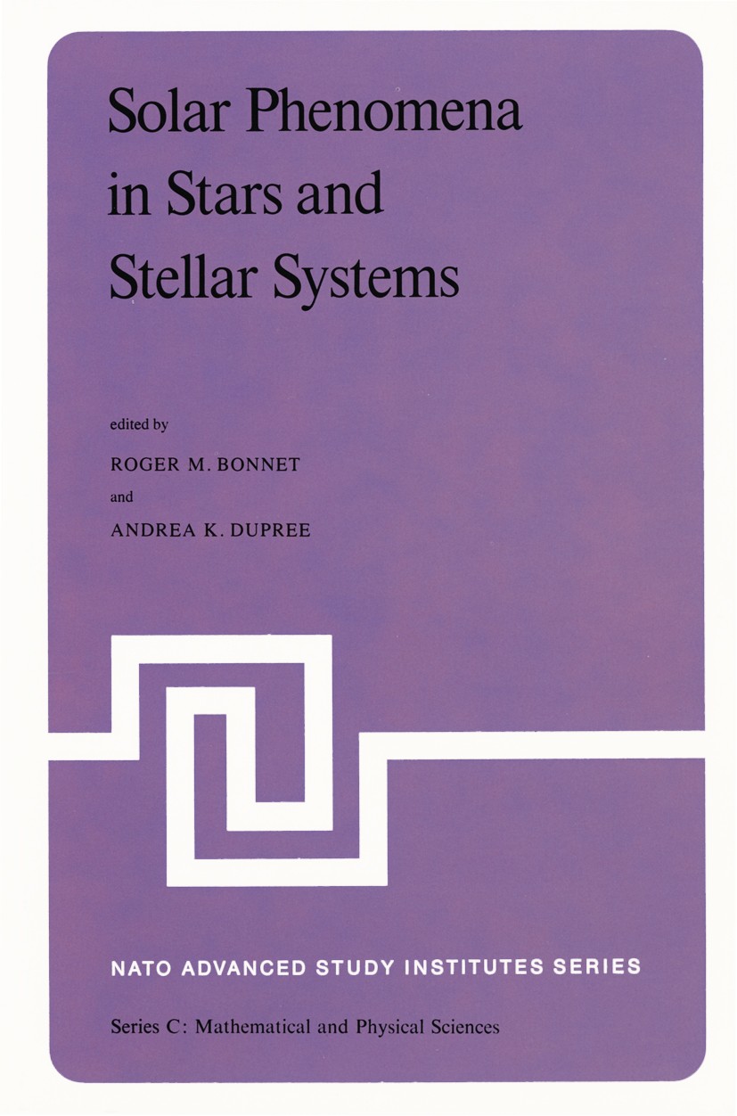 Titlebook: Solar Phenomena in Stars and Stellar Systems; Proceedings of the N Roger M. Bonnet,Andrea K. Dupree Conference proceedings 1981 D. Reidel P Titlebook: Solar Phenomena in Stars and Stellar Systems; Proceedings of the N Roger M. Bonnet,Andrea K. Dupree Conference proceedings 1981 D. Reidel P