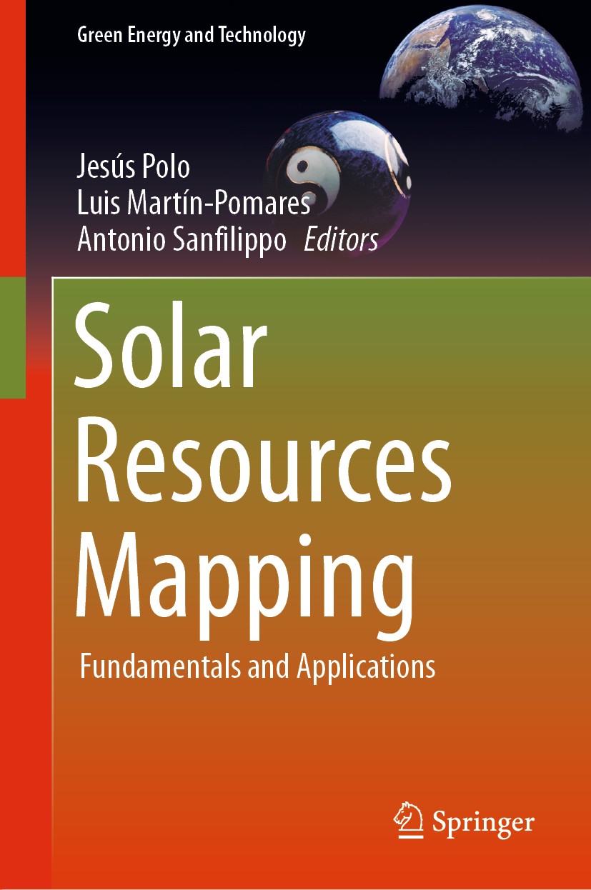 Titlebook: Solar Resources Mapping; Fundamentals and App Jesús Polo,Luis Martín-Pomares,Antonio Sanfilippo Book 2019 Springer Nature Switzerland AG 20 Titlebook: Solar Resources Mapping; Fundamentals and App Jesús Polo,Luis Martín-Pomares,Antonio Sanfilippo Book 2019 Springer Nature Switzerland AG 20