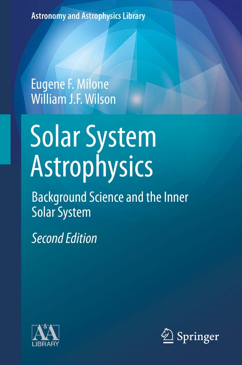 Titlebook: Solar System Astrophysics; Background Science a Eugene F. Milone,William J.F. Wilson Book 2014Latest edition Springer Science+Business Medi Titlebook: Solar System Astrophysics; Background Science a Eugene F. Milone,William J.F. Wilson Book 2014Latest edition Springer Science+Business Medi