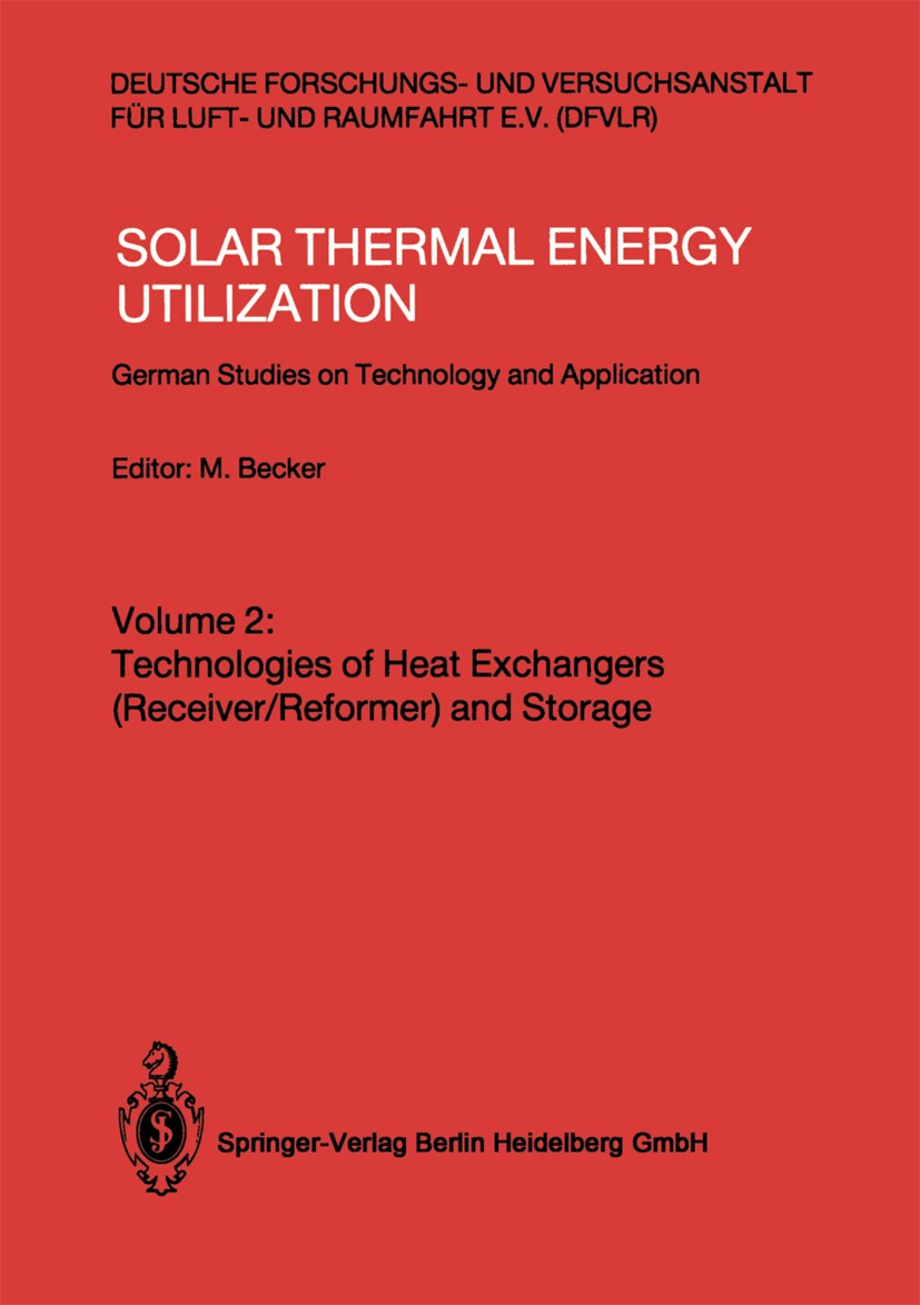 Titlebook: Solar Thermal Energy Utilization; German Studies on Te Manfred Becker Book 1987 Springer-Verlag Berlin Heidelberg 1987 electricity.energy.f Titlebook: Solar Thermal Energy Utilization; German Studies on Te Manfred Becker Book 1987 Springer-Verlag Berlin Heidelberg 1987 electricity.energy.f
