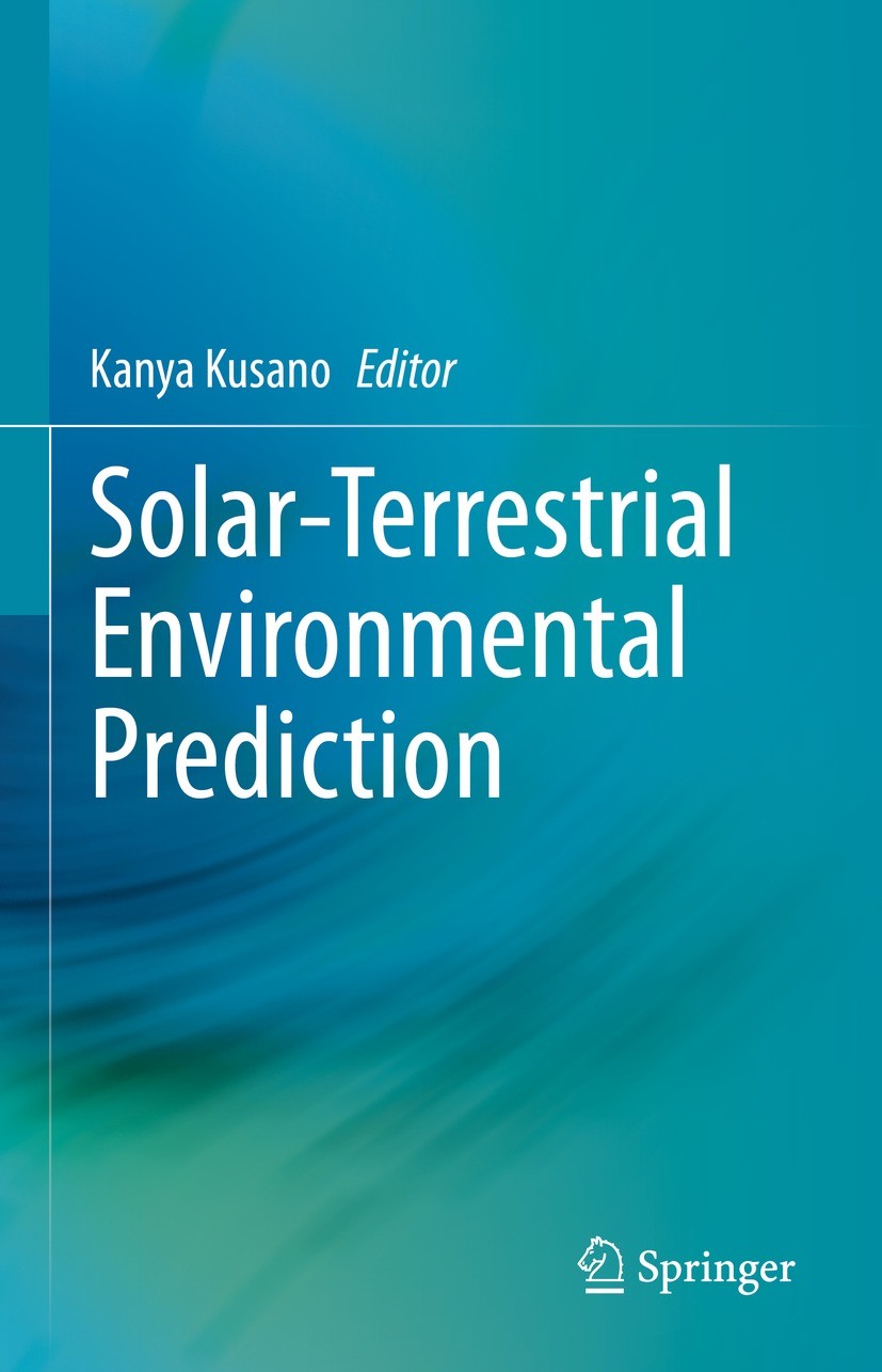 Titlebook: Solar-Terrestrial Environmental Prediction; Kanya Kusano Book 2023 The Editor(s) (if applicable) and The Author(s), under exclusive licens Titlebook: Solar-Terrestrial Environmental Prediction; Kanya Kusano Book 2023 The Editor(s) (if applicable) and The Author(s), under exclusive licens