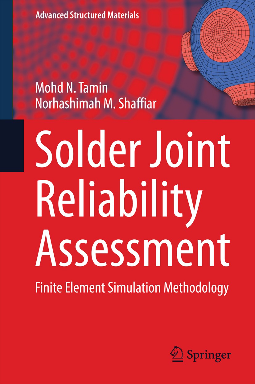 Titlebook: Solder Joint Reliability Assessment; Finite Element Simul Mohd N. Tamin,Norhashimah M. Shaffiar Book 2014 Springer International Publishing Titlebook: Solder Joint Reliability Assessment; Finite Element Simul Mohd N. Tamin,Norhashimah M. Shaffiar Book 2014 Springer International Publishing