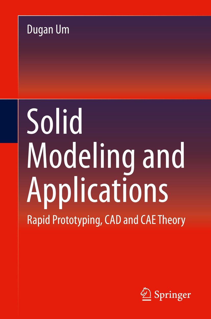 Titlebook: Solid Modeling and Applications; Rapid Prototyping, C Dugan Um Textbook 20161st edition Springer International Publishing Switzerland 2016 Titlebook: Solid Modeling and Applications; Rapid Prototyping, C Dugan Um Textbook 20161st edition Springer International Publishing Switzerland 2016