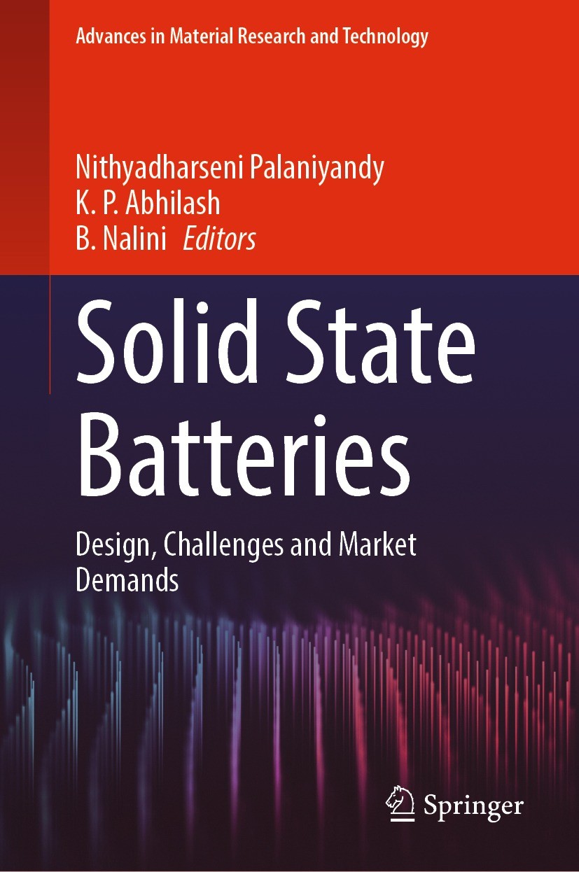 Titlebook: Solid State Batteries; Design, Challenges a Nithyadharseni Palaniyandy,K. P. Abhilash,B. Nalin Book 2022 The Editor(s) (if applicable) and Titlebook: Solid State Batteries; Design, Challenges a Nithyadharseni Palaniyandy,K. P. Abhilash,B. Nalin Book 2022 The Editor(s) (if applicable) and
