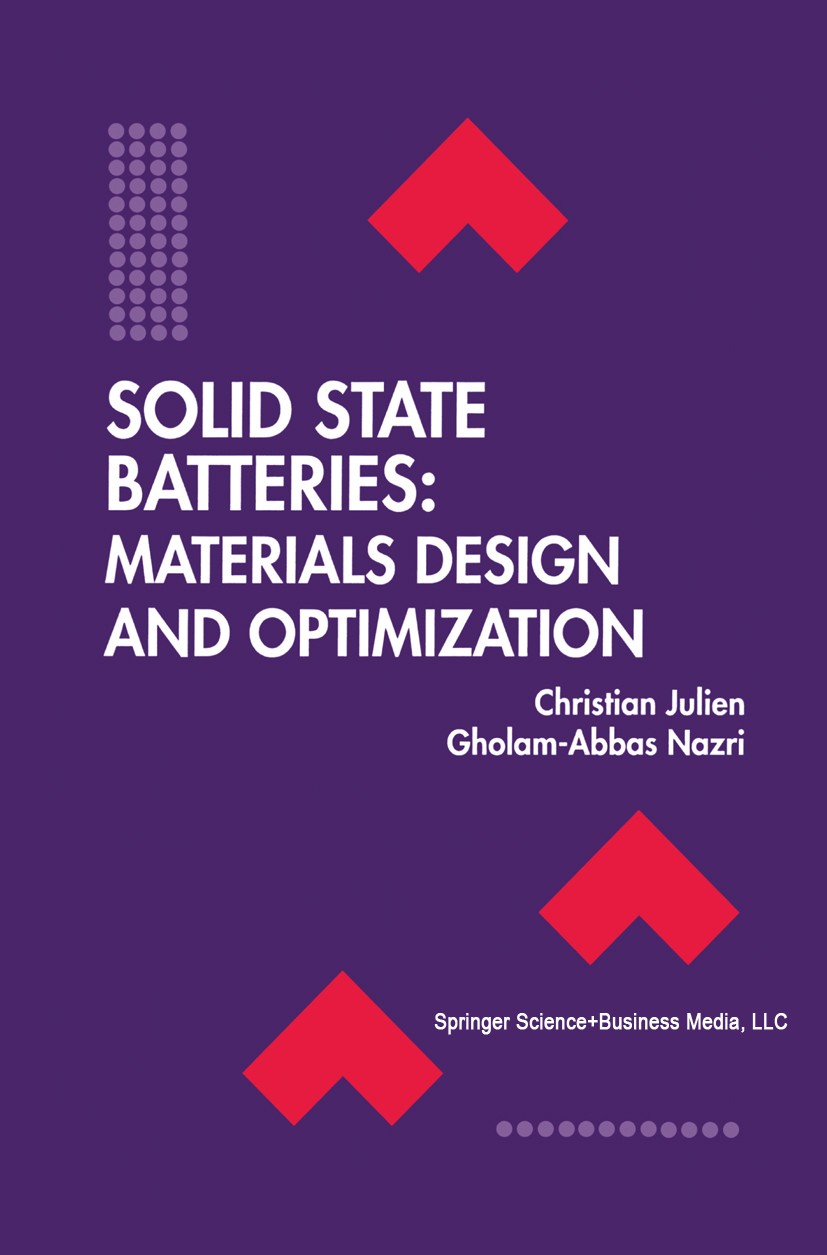 Titlebook: Solid State Batteries: Materials Design and Optimization; Christian Julien,Gholam-Abbas Nazri Book 1994 Springer Science+Business Media Ne Titlebook: Solid State Batteries: Materials Design and Optimization; Christian Julien,Gholam-Abbas Nazri Book 1994 Springer Science+Business Media Ne