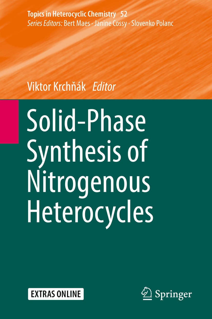 Titlebook: Solid-Phase Synthesis of Nitrogenous Heterocycles; Viktor Krchňák Book 2017 Springer International Publishing AG 2017 N-Acyl-iminium.Hete Titlebook: Solid-Phase Synthesis of Nitrogenous Heterocycles; Viktor Krchňák Book 2017 Springer International Publishing AG 2017 N-Acyl-iminium.Hete