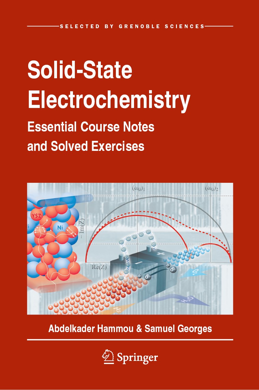Titlebook: Solid-State Electrochemistry; Essential Course Not Abdelkader Hammou,Samuel Georges Textbook 2020 Springer Nature Switzerland AG 2020 Solid Titlebook: Solid-State Electrochemistry; Essential Course Not Abdelkader Hammou,Samuel Georges Textbook 2020 Springer Nature Switzerland AG 2020 Solid