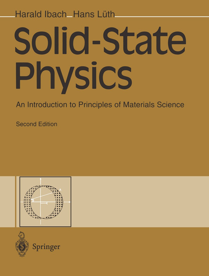 Titlebook: Solid-State Physics; An Introduction to P Harald Ibach,Hans Lüth Textbook 19962nd edition Springer-Verlag Berlin Heidelberg 1996 band struc Titlebook: Solid-State Physics; An Introduction to P Harald Ibach,Hans Lüth Textbook 19962nd edition Springer-Verlag Berlin Heidelberg 1996 band struc