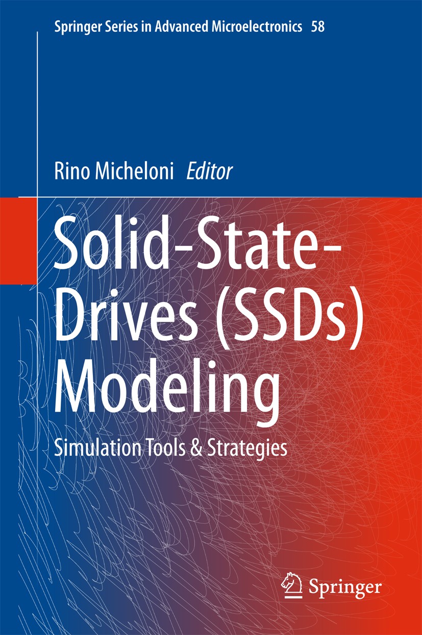 Titlebook: Solid-State-Drives (SSDs) Modeling; Simulation Tools & S Rino Micheloni Book 2017 Springer International Publishing AG 2017 simulations of Titlebook: Solid-State-Drives (SSDs) Modeling; Simulation Tools & S Rino Micheloni Book 2017 Springer International Publishing AG 2017 simulations of
