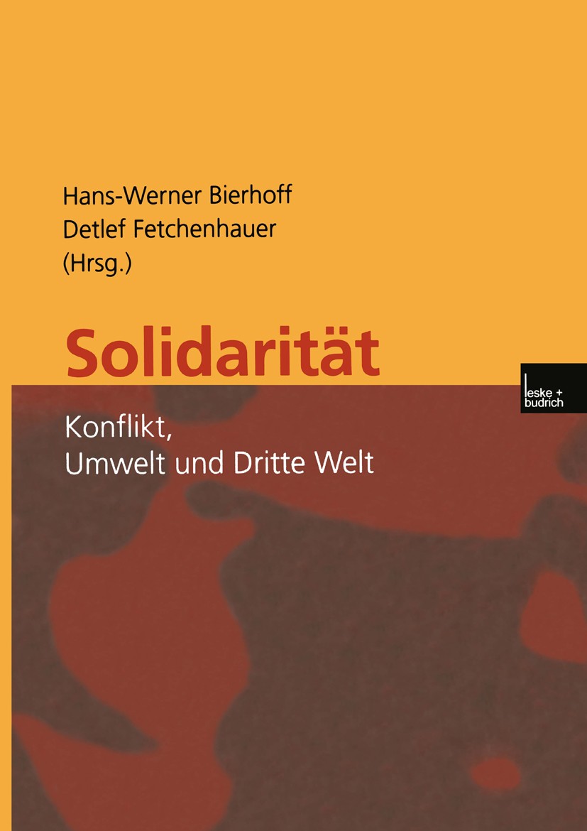 Titlebook: Solidarität; Konflikt, Umwelt und Hans-Werner Bierhoff,Detlef Fetchenhauer Book 2001 Springer Fachmedien Wiesbaden 2001 Erziehung.Gesellsch Titlebook: Solidarität; Konflikt, Umwelt und Hans-Werner Bierhoff,Detlef Fetchenhauer Book 2001 Springer Fachmedien Wiesbaden 2001 Erziehung.Gesellsch