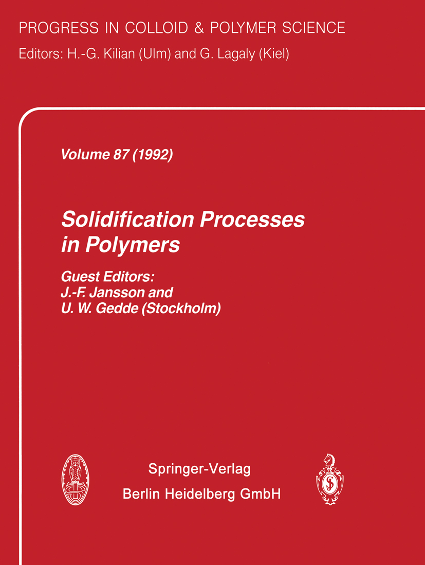 Titlebook: Solidification Processes in Polymers; J. -F. Janssson,U. W. Gedde Conference proceedings 1992 Springer-Verlag Berlin Heidelberg 1992 Copol Titlebook: Solidification Processes in Polymers; J. -F. Janssson,U. W. Gedde Conference proceedings 1992 Springer-Verlag Berlin Heidelberg 1992 Copol