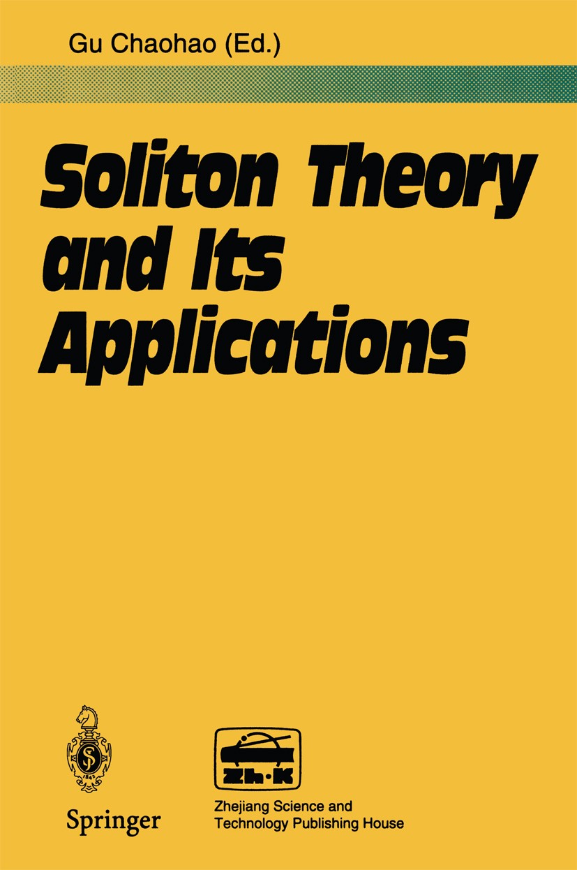 Titlebook: Soliton Theory and Its Applications; Chaohao Gu Book 1995 Springer-Verlag Berlin Heidelberg 1995 Gravity.Soliton.bäcklund transformation.d Titlebook: Soliton Theory and Its Applications; Chaohao Gu Book 1995 Springer-Verlag Berlin Heidelberg 1995 Gravity.Soliton.bäcklund transformation.d