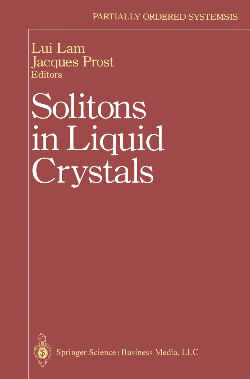 Titlebook: Solitons in Liquid Crystals; Lui Lam,Jacques Prost Book 1992 Springer Science+Business Media New York 1992 computer simulation.crystal.met Titlebook: Solitons in Liquid Crystals; Lui Lam,Jacques Prost Book 1992 Springer Science+Business Media New York 1992 computer simulation.crystal.met