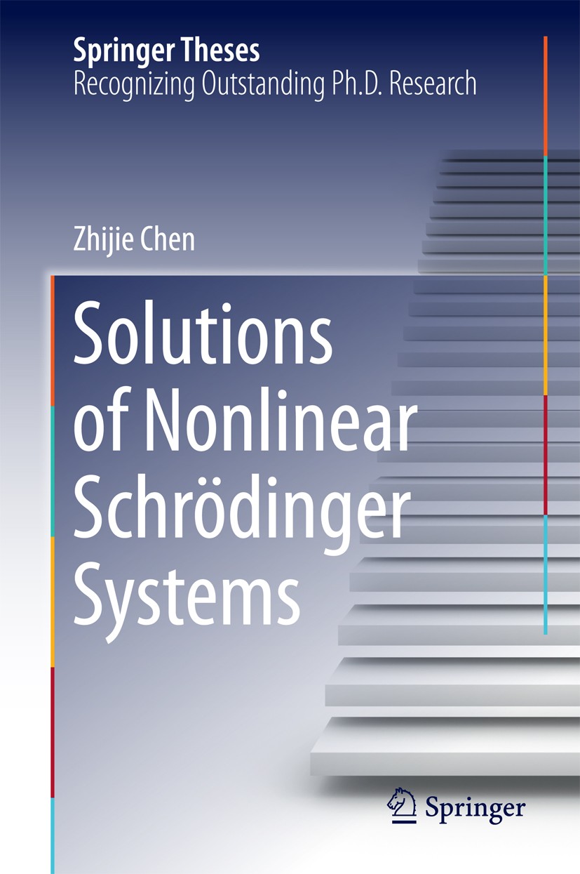 Titlebook: Solutions of Nonlinear Schrӧdinger Systems; Zhijie Chen Book 2015 Springer-Verlag Berlin Heidelberg 2015 Bose-Einstein Condensates.ground Titlebook: Solutions of Nonlinear Schrӧdinger Systems; Zhijie Chen Book 2015 Springer-Verlag Berlin Heidelberg 2015 Bose-Einstein Condensates.ground