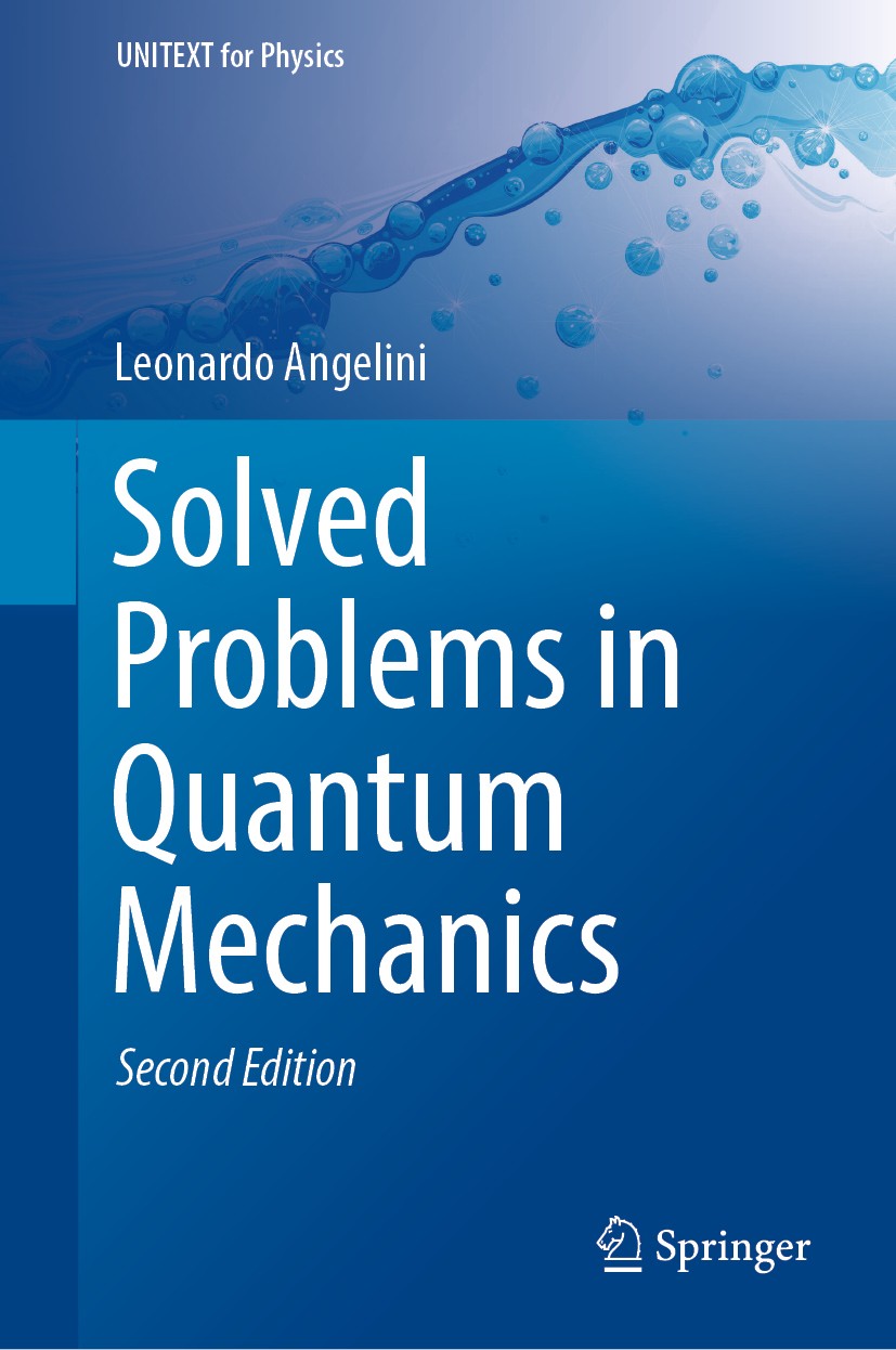 Titlebook: Solved Problems in Quantum Mechanics; Leonardo Angelini Textbook 20191st edition Springer Nature Switzerland AG 2019 Advanced physics text Titlebook: Solved Problems in Quantum Mechanics; Leonardo Angelini Textbook 20191st edition Springer Nature Switzerland AG 2019 Advanced physics text