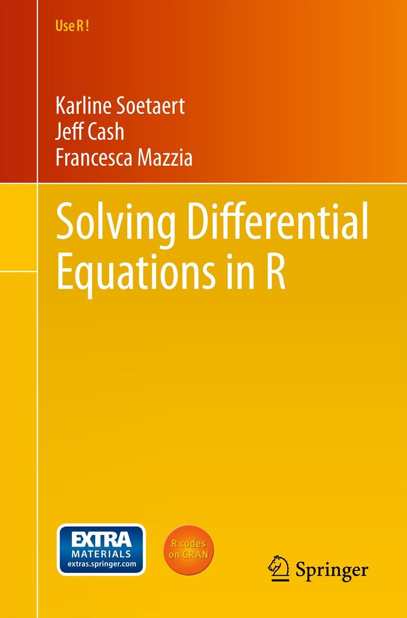 Titlebook: Solving Differential Equations in R; Karline Soetaert,Jeff Cash,Francesca Mazzia Book 2012 Springer-Verlag Berlin Heidelberg 2012 R.differ Titlebook: Solving Differential Equations in R; Karline Soetaert,Jeff Cash,Francesca Mazzia Book 2012 Springer-Verlag Berlin Heidelberg 2012 R.differ