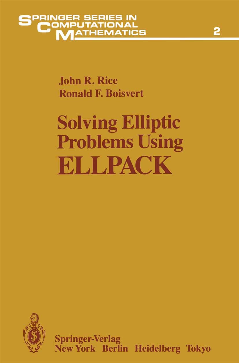 Titlebook: Solving Elliptic Problems Using ELLPACK; John R. Rice,Ronald F. Boisvert Book 1985 Springer-Verlag New York Inc. 1985 Helmholtz equation.d Titlebook: Solving Elliptic Problems Using ELLPACK; John R. Rice,Ronald F. Boisvert Book 1985 Springer-Verlag New York Inc. 1985 Helmholtz equation.d