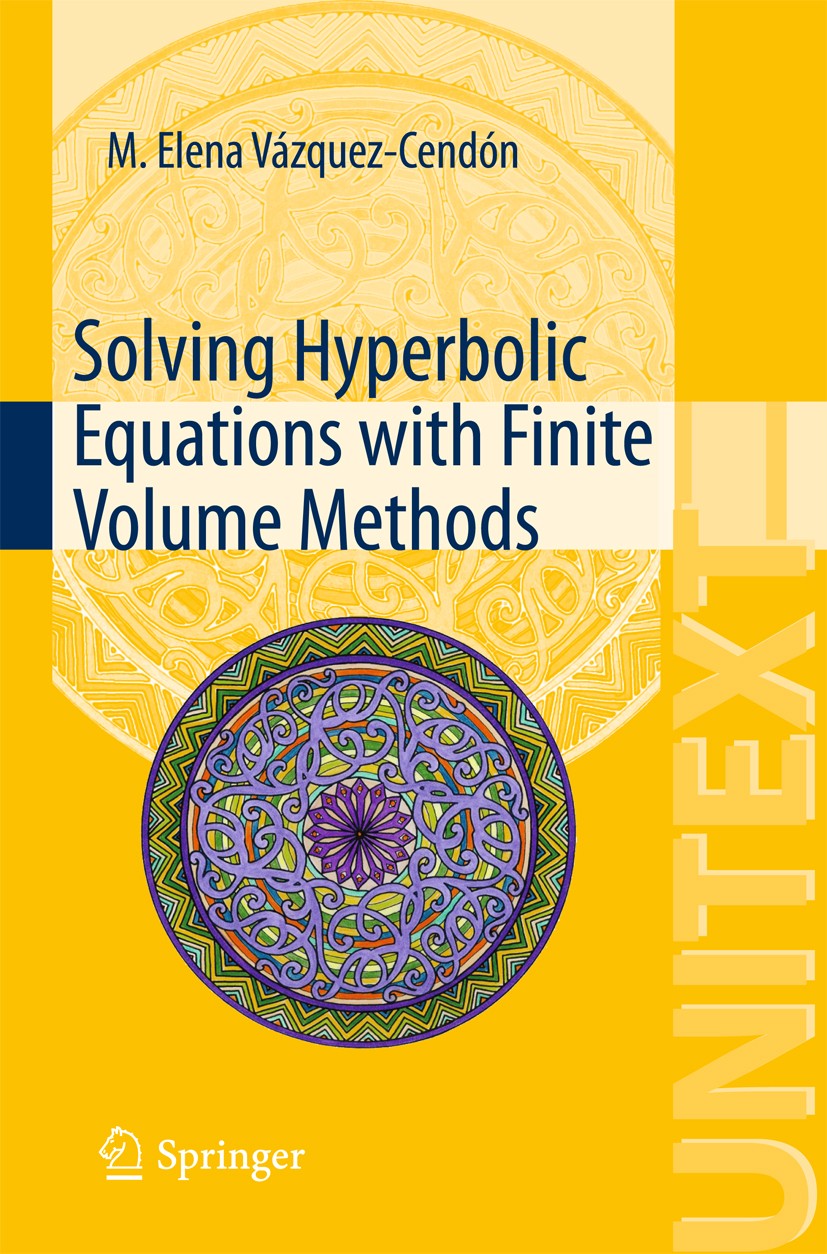 Titlebook: Solving Hyperbolic Equations with Finite Volume Methods; M. Elena Vázquez-Cendón Textbook 2015 Springer International Publishing Switzerla Titlebook: Solving Hyperbolic Equations with Finite Volume Methods; M. Elena Vázquez-Cendón Textbook 2015 Springer International Publishing Switzerla