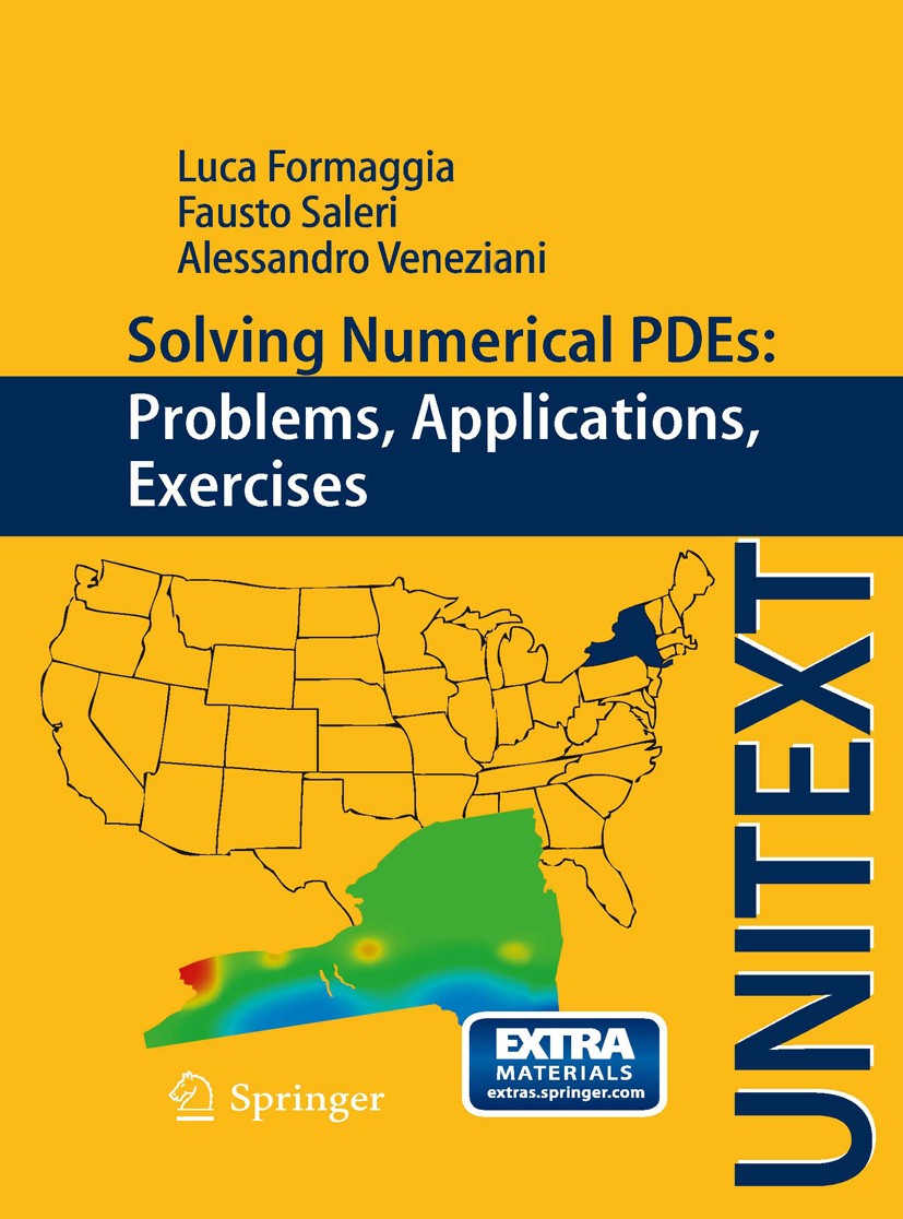 Titlebook: Solving Numerical PDEs: Problems, Applications, Exercises; Luca Formaggia,Fausto Saleri,Alessandro Veneziani Textbook 2012 Springer-Verlag Titlebook: Solving Numerical PDEs: Problems, Applications, Exercises; Luca Formaggia,Fausto Saleri,Alessandro Veneziani Textbook 2012 Springer-Verlag
