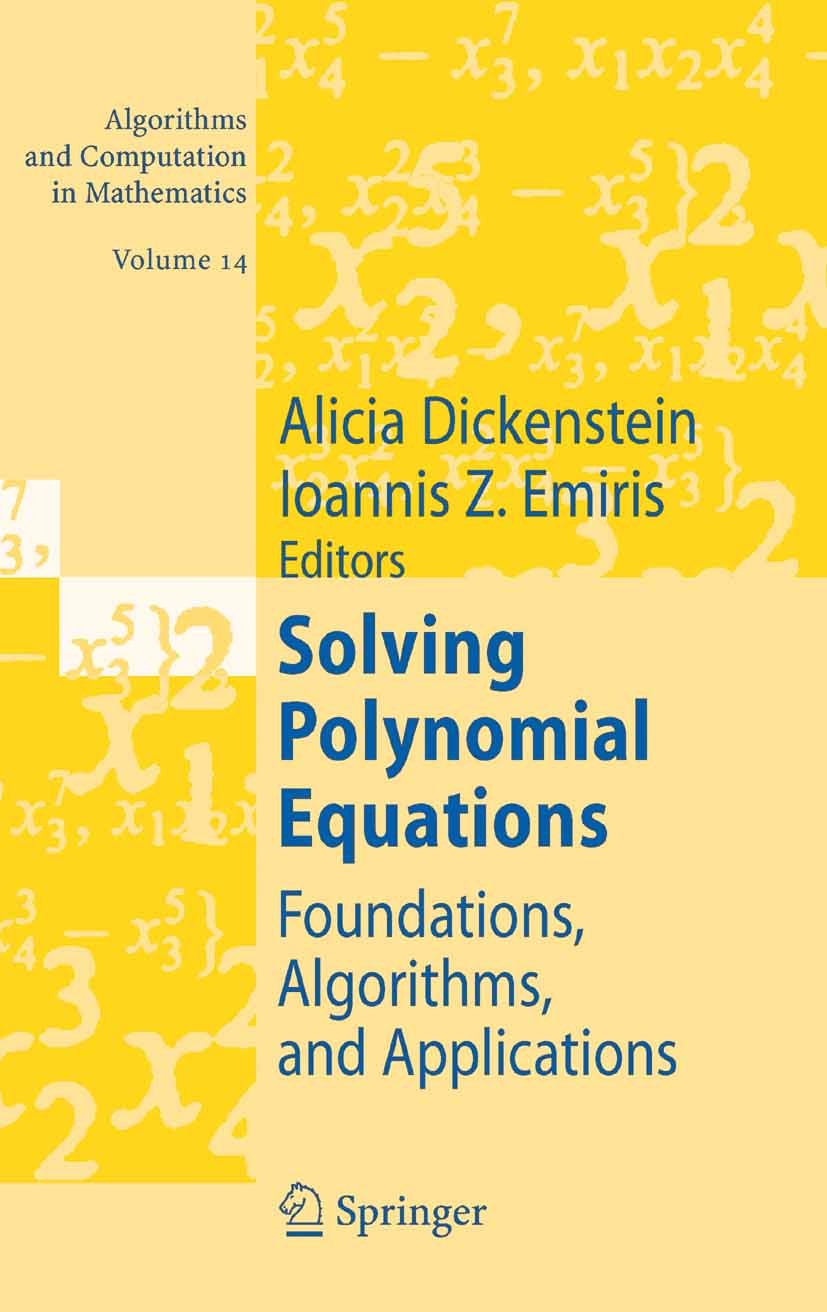 Titlebook: Solving Polynomial Equations; Foundations, Algorit Manuel Bronstein,Arjeh M. Cohen,Ioannis Z. Emiris Textbook 2005 Springer-Verlag Berlin H Titlebook: Solving Polynomial Equations; Foundations, Algorit Manuel Bronstein,Arjeh M. Cohen,Ioannis Z. Emiris Textbook 2005 Springer-Verlag Berlin H