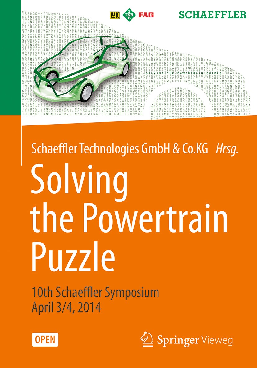 Titlebook: Solving the Powertrain Puzzle; 10th Schaeffler Symp Schaeffler Technologies GmbH & Co. KG Book‘‘‘‘‘‘‘‘ 2014 The Editor(s) (if applicable) a Titlebook: Solving the Powertrain Puzzle; 10th Schaeffler Symp Schaeffler Technologies GmbH & Co. KG Book‘‘‘‘‘‘‘‘ 2014 The Editor(s) (if applicable) a