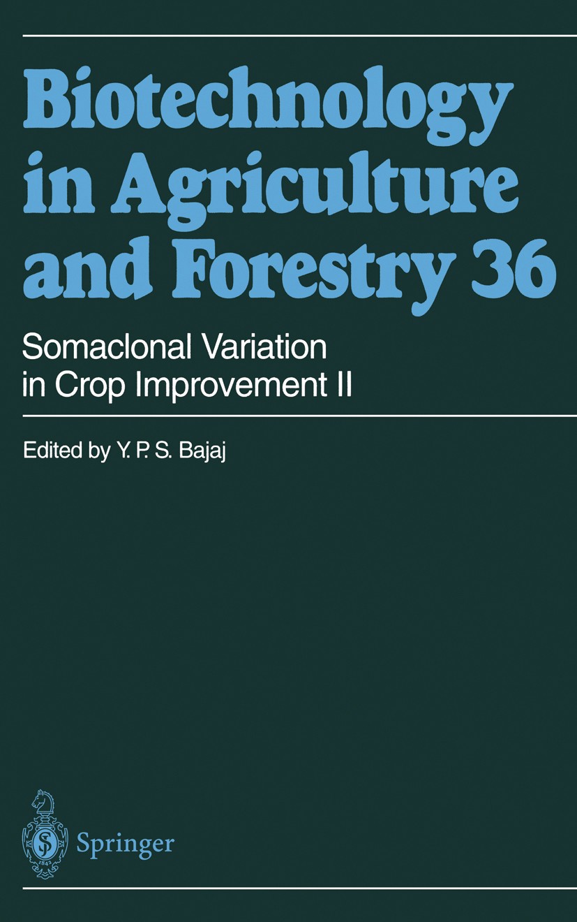 Titlebook: Somaclonal Variation in Crop Improvement II; Y. P. S. Bajaj Book 1996 Springer-Verlag Berlin Heidelberg 1996 Biotechnologie.Gewebekulturen Titlebook: Somaclonal Variation in Crop Improvement II; Y. P. S. Bajaj Book 1996 Springer-Verlag Berlin Heidelberg 1996 Biotechnologie.Gewebekulturen
