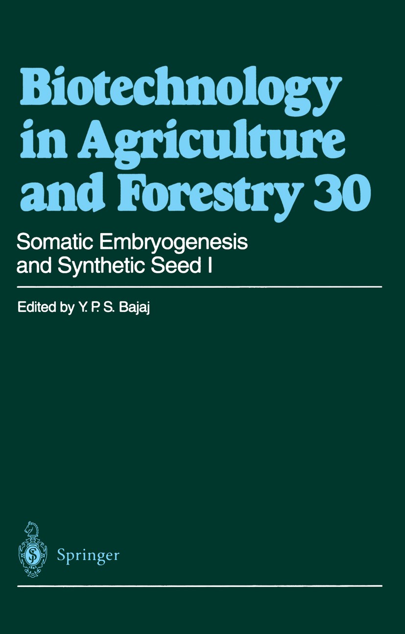 Titlebook: Somatic Embryogenesis and Synthetic Seed I; Y. P. S. Bajaj Book 1995 Springer-Verlag Berlin Heidelberg 1995 Biotechnologie Pflanzen.Embryo Titlebook: Somatic Embryogenesis and Synthetic Seed I; Y. P. S. Bajaj Book 1995 Springer-Verlag Berlin Heidelberg 1995 Biotechnologie Pflanzen.Embryo
