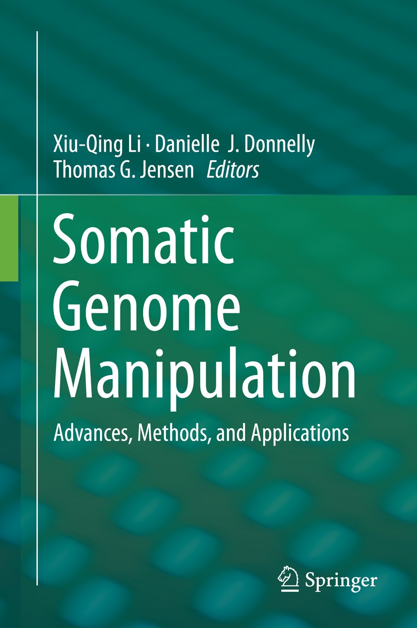 Titlebook: Somatic Genome Manipulation; Advances, Methods, a Xiu-Qing Li,Danielle J. Donnelly,Thomas G. Jensen Book 2015 Springer Science+Business Med Titlebook: Somatic Genome Manipulation; Advances, Methods, a Xiu-Qing Li,Danielle J. Donnelly,Thomas G. Jensen Book 2015 Springer Science+Business Med