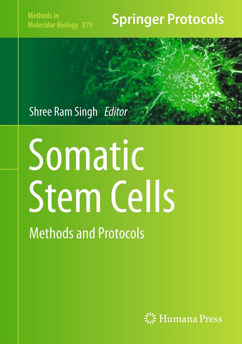 Titlebook: Somatic Stem Cells; Methods and Protocol Shree Ram Singh Book 2012 Springer Science+Business Media, LLC 2012 Somatic Stem cells.anticancer Titlebook: Somatic Stem Cells; Methods and Protocol Shree Ram Singh Book 2012 Springer Science+Business Media, LLC 2012 Somatic Stem cells.anticancer