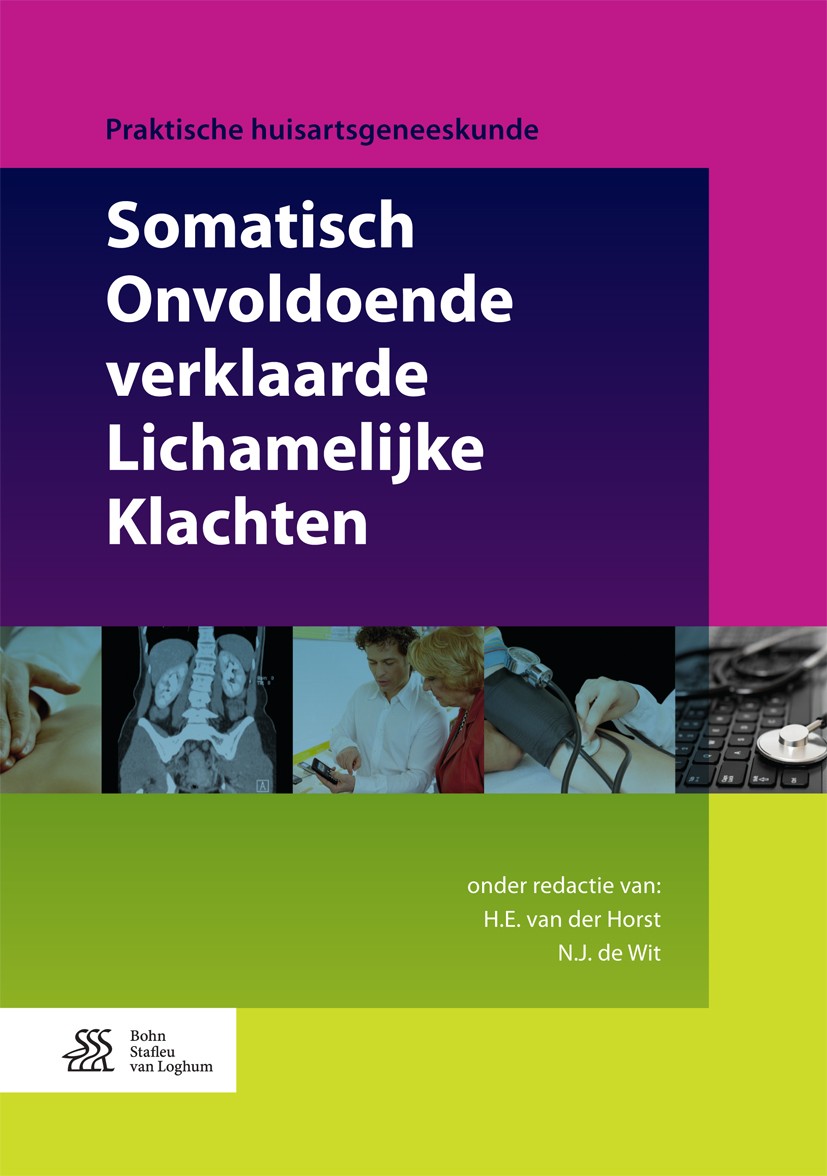 Titlebook: Somatisch Onvoldoende verklaarde Lichamelijke Klachten; H.E. van der Horst,N.J. de Wit Book 2017Latest edition Bohn Stafleu van Loghum 201 Titlebook: Somatisch Onvoldoende verklaarde Lichamelijke Klachten; H.E. van der Horst,N.J. de Wit Book 2017Latest edition Bohn Stafleu van Loghum 201