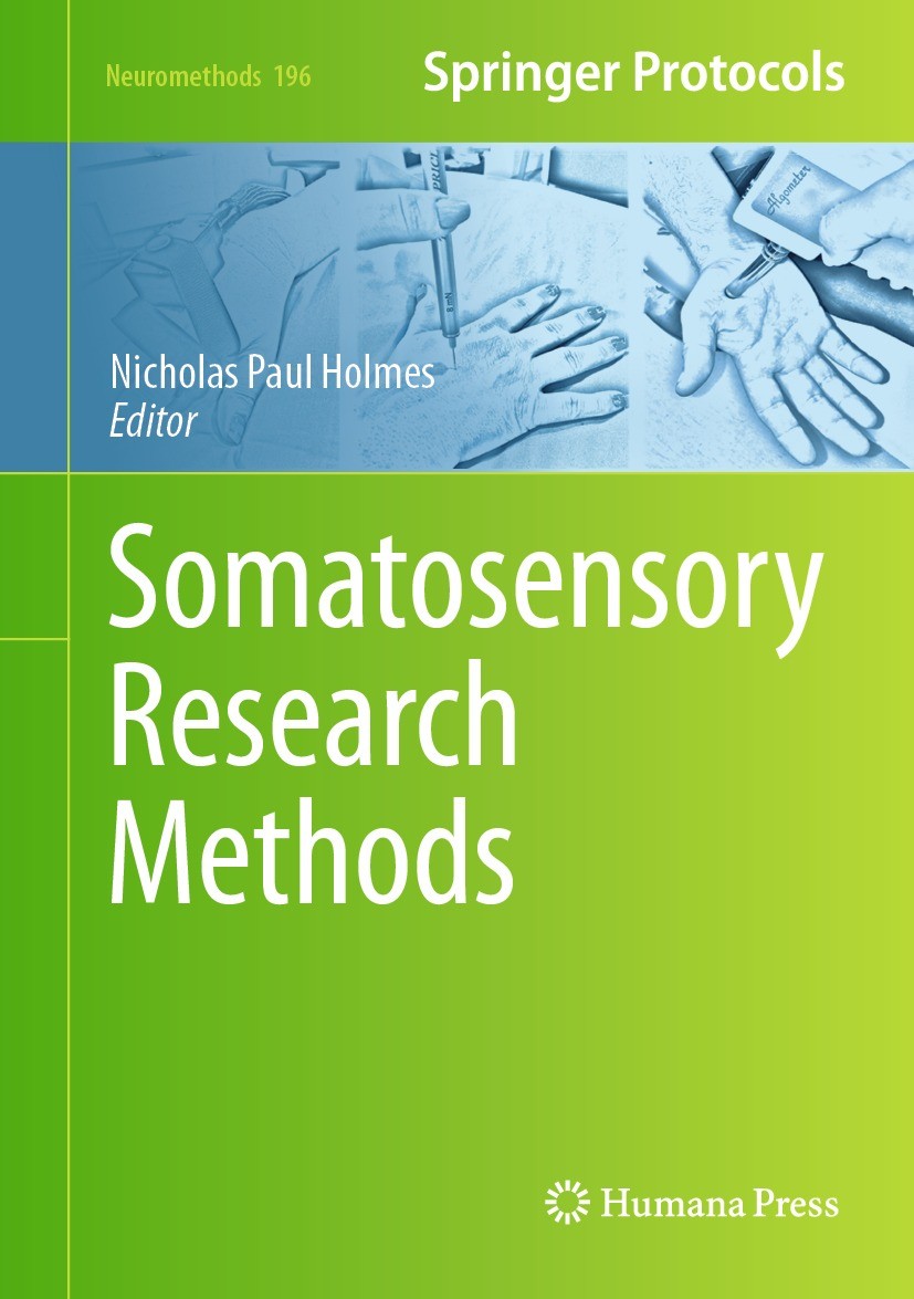 Titlebook: Somatosensory Research Methods; Nicholas Paul Holmes Book 2023 The Editor(s) (if applicable) and The Author(s), under exclusive license to Titlebook: Somatosensory Research Methods; Nicholas Paul Holmes Book 2023 The Editor(s) (if applicable) and The Author(s), under exclusive license to