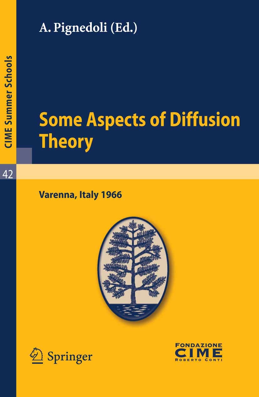 Titlebook: Some Aspects of Diffusion Theory; Lectures given at a A. Pignedoli Book 2011 Springer-Verlag Berlin Heidelberg 2011 partial differential e Titlebook: Some Aspects of Diffusion Theory; Lectures given at a A. Pignedoli Book 2011 Springer-Verlag Berlin Heidelberg 2011 partial differential e
